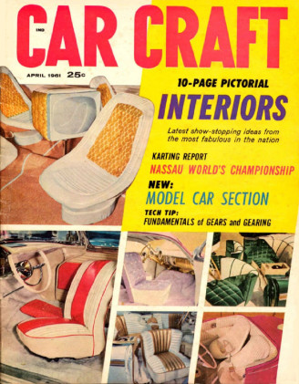 CAR CRAFT 1961 APR - CUSTOMS AND HOW-TO*